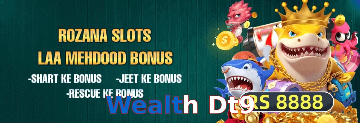 Wealth Dt9
